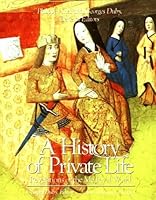 A History of Private Life: Volume 2 - Revelations of the Medieval World. by P Aries (1-Jul-1988) Hardcover B012HVALZS Book Cover