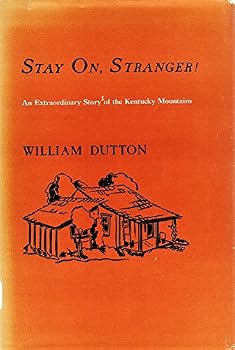 Hardcover Stay on, stranger!: An extraordinary story of the Kentucky mountains Book