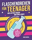 Flaschendrehen für Teenager: 400 lustige Fragen und Challanges für garantiert gute Laune und Partyspaß ab 12 Jahren.