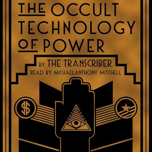 The Occult Technology of Power Audiolivro Por The Transcriber capa