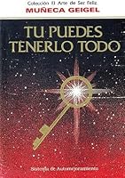 Tu Puedes Tenerlo Todo (You Can Have It All) 1664457089 Book Cover