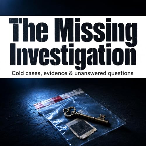 『The Missing Investigation: Cold cases, evidence & unanswered questions』のカバーアート