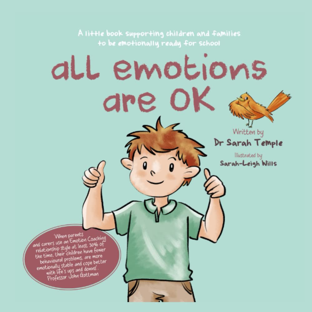 all emotions are OK: a little book supporting children and families emotionally: 2 (Mindful Emotion Coaching)