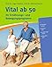 Produktbild Vital ab 50: Ihr Ernährungs- und Bewegungsprogramm