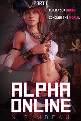 Alpha Online Part One A Litrpg Harem Kindle Edition By Bimbeau Neil Literature Fiction Kindle Ebooks Amazon Com