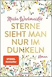 Sterne sieht man nur im Dunkeln: Roman - Meike Werkmeister 
