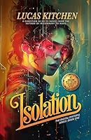 Isolation: The Digital Dystopia Series | Book One 1685430279 Book Cover