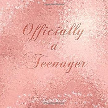 Officially a Teenager : 13th - Fun and Unique Rose Gold Thirteenth Party Guestbook Hand Drawn Designs I BONUS Gift Log Tracker I Keepsake Signing in Autographs for Family Friends to Write in Messages