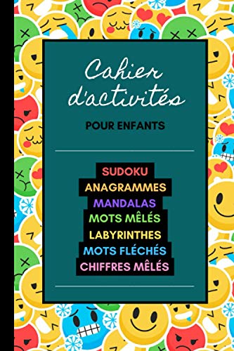 Cahier d'activités pour enfants: Sudoku, Anagrammes, Mandalas, Mots mêlés, Labyrinthes, Mots fléchés, Chiffres mêlés. À partir de 7 ans.