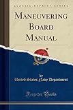 Maneuvering Board Manual (Classic Reprint)