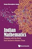 Indian Mathematics: Engaging With The World From Ancient To Modern Times