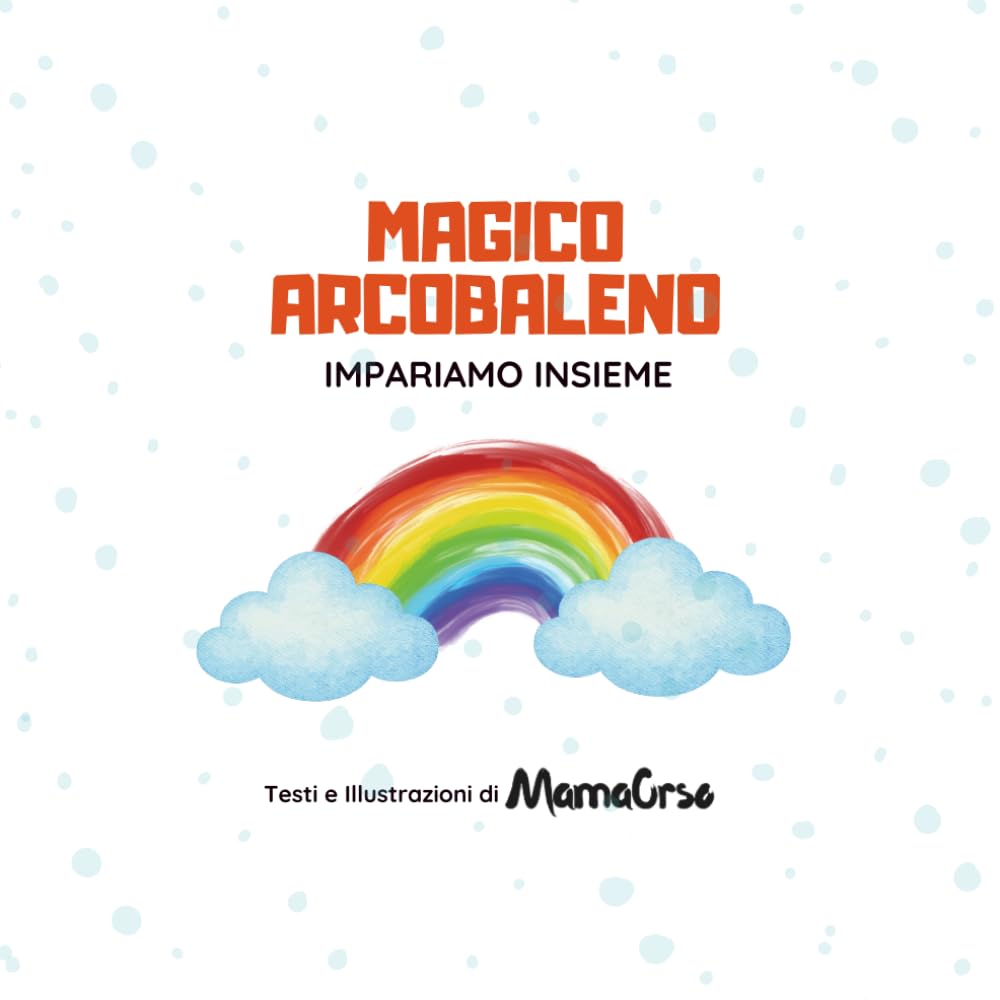 MAGICO ARCOBALENO: Impariamo Insieme