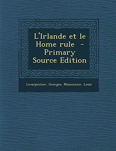 L'Irlande Et Le Home Rule - Primary Source Edition (French Edition)