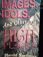 Images, Idols and Other High Places 1560437871 Book Cover