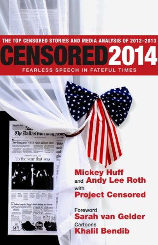 Censored 2014: Fearless Speech in Fateful Times; The Top Censored Stories and Media Analysis of2012-13