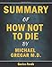 Summary of How Not to Die by Michael Greger M.D (Genius Reads)