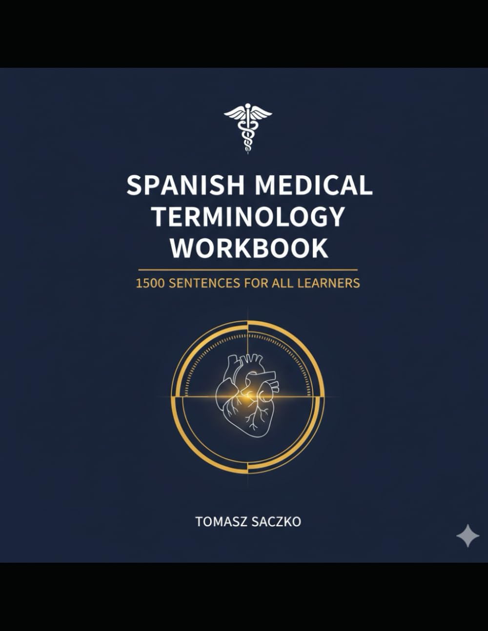 Spanish medical terminology workbook in 1500 sentences for all learners
