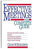 Effective Meetings: The Complete Guide 0471508438 Book Cover