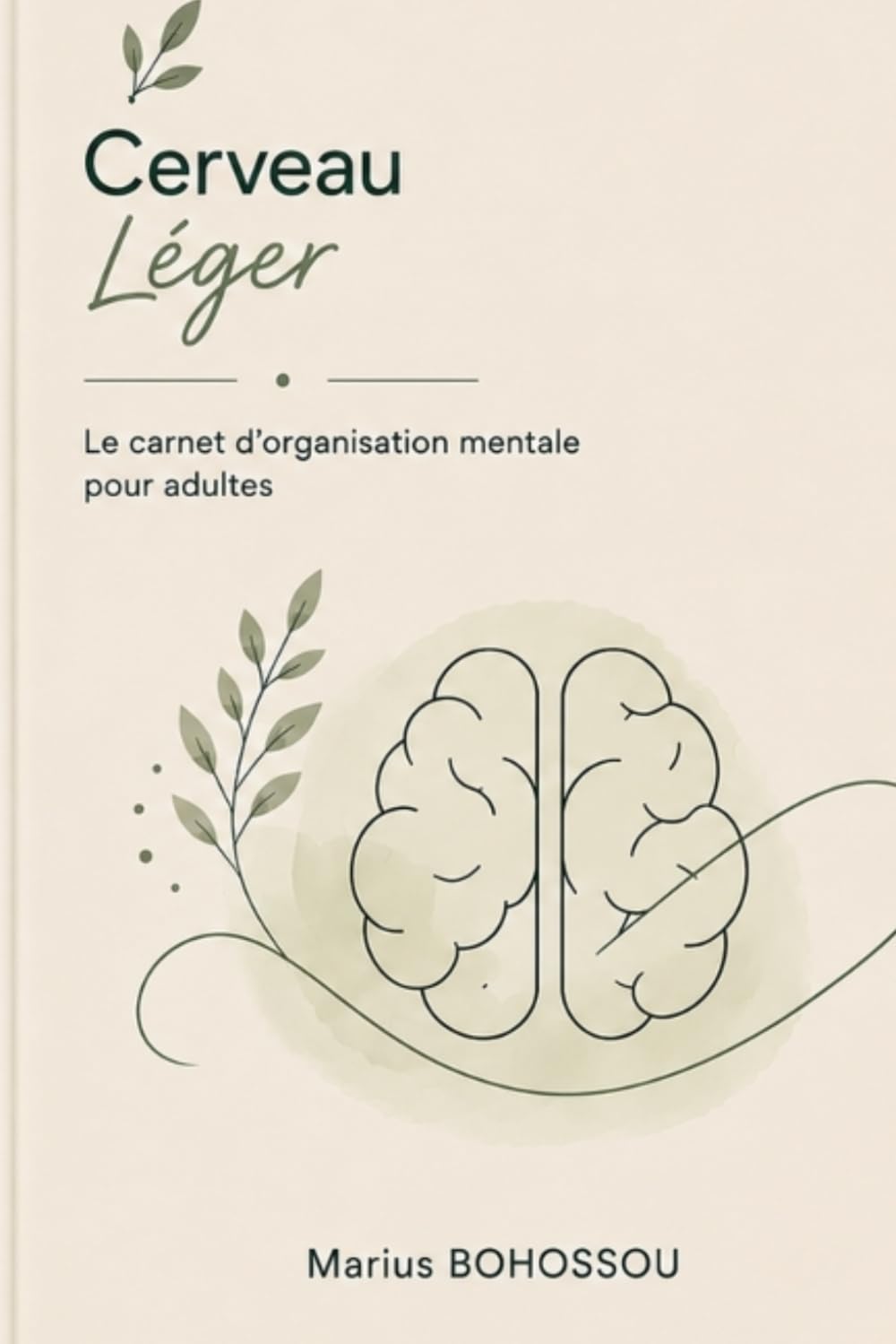 Cerveau Léger: Le carnet d’organisation mentale pour adultes