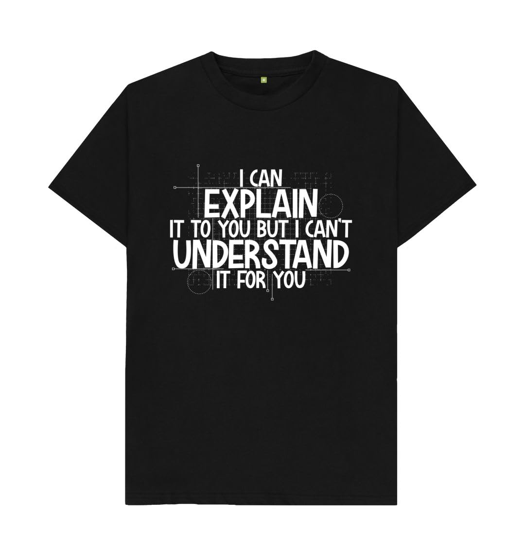Shirtbox Men's Black I Can Explain It But I Can't Understand It For You Engineer Tee