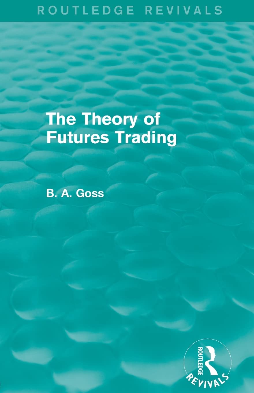 The Theory of Futures Trading (Routledge Revivals) Paperback – 1 September 2014