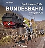  Bildband: Faszinierende frühe Bundesbahn. Aus dem Fotoarchiv von Reinhold Palm. Eisenbahnromantik in Bilddokumente aus den 1950er- und 1960er-Jahren.