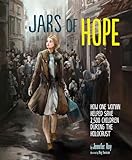 Jars of Hope: How One Woman Helped Save 2,500 Children During the Holocaust (Encounter: Narrative Nonfiction Picture Books)