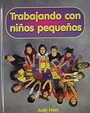 Trabajando con Ninos Pequenos (textbook) (Spanish Edition)