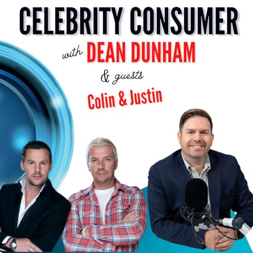 Celebrity Consumer with Dean Dunham and Guests Colin & Justin Podcast Por  arte de portada