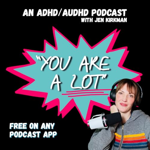 Ep 56: Weird Habits & Traits: Is it ADHD or AuDHD? Part 3