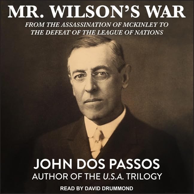Mr. Wilson's War: From McKinley to the League of Nations