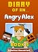 Diary of an Angry Alex: Book 5 [An Unofficial Minecraft Book]