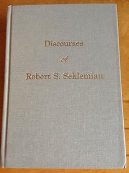 Discourses of Robert S. Seklemian