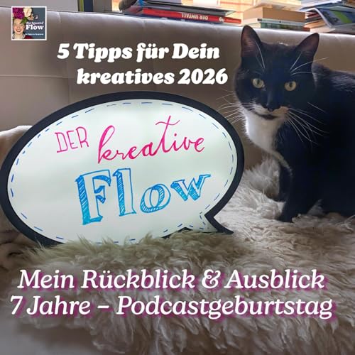 5 Tipps f&uuml;r Dein kreatives 2026 & der Podcast wird 7 Jahre alt