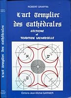 L'art templier des cathédrales : Celtisme et tradition universelle 2908974061 Book Cover