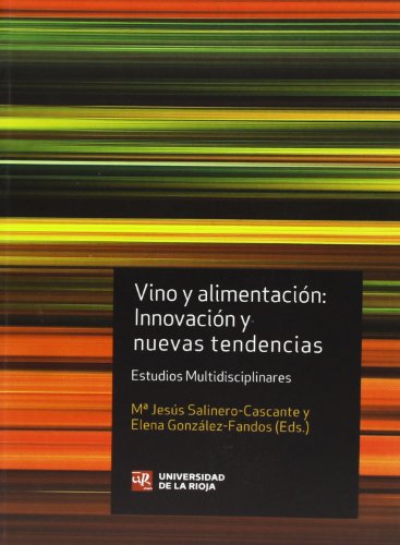 Vino y alimentación: Innovación y tendencias. Estudios multidisciplinares (SIN COLECCION)