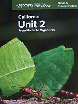 Paperback Science Techbook Grade 5 California Unit 2: From Matter to Organisms Student Edition Book