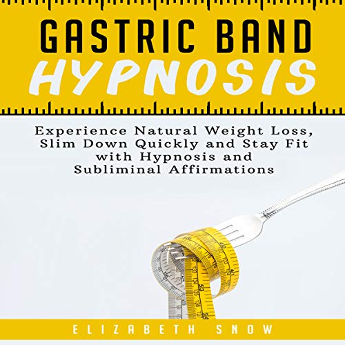 Gastric Band Hypnosis Experience Natural Weight Loss, Slim