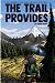 The Trail Provides: A Boy's Memoir of Thru-Hiking the Pacific Crest Trail