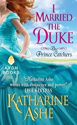 I Married the Duke: The Prince Catchers - Kindle edition by Ashe ...