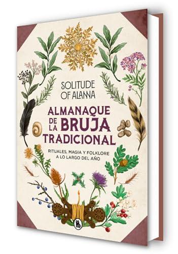 Almanaque de la bruja tradicional: Rituales, magia y folklore a l...