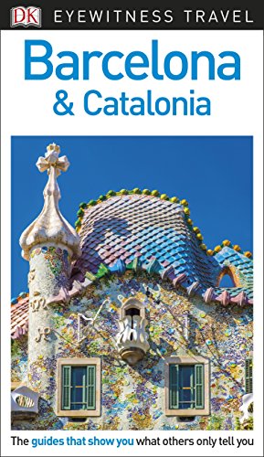 Preisvergleich Produktbild DK Eyewitness Travel Guide Barcelona and Catalonia