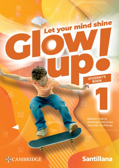 Glow Up! Level 1 Student's Book Santillana Cambridge Edition