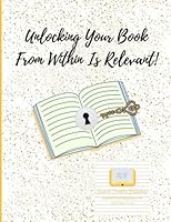 Unlocking Your Book From Within Is Relevant 1729179630 Book Cover