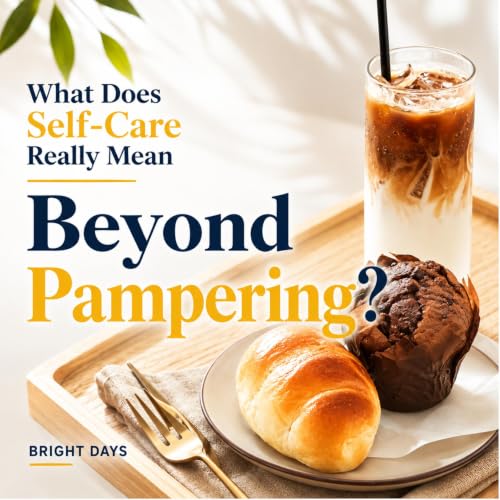 Diseño de la portada del título What Does Self-Care Really Mean Beyond Pampering?
