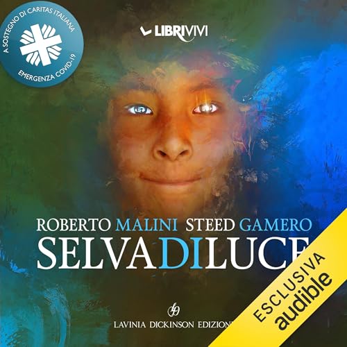 Selva di luce Audiolibro Por Roberto Malini, Steed Gamero arte de portada