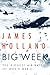 Big Week: The Biggest Air Battle of World War II