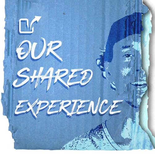 Our Shared Experience Podcast By Jesse La Flair cover art