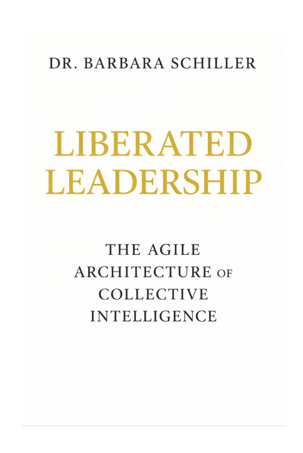 Liberated Leadership: The Agile Architecture of Collective Intelligence