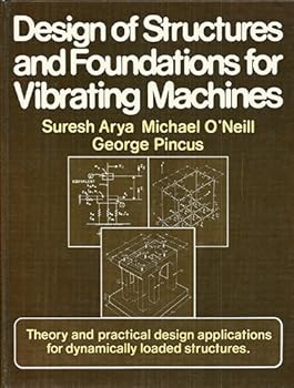 Hardcover Design of Structures and Foundations for Vibrating Machines Book